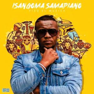 Fiso El Musica – Isangoma Samapiano ALBUM