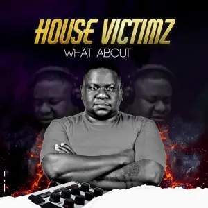 House Victimz – What About EP