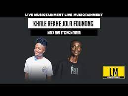 King Monada – Khale Re Khe Jola Founong Mp3 Download