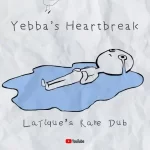 LaTique – Yebba Heartbreak (LaTique’s Rare Dub)