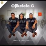 Mp3 Download Fakaza: Ojikelele G – Indoda Enganamali ft Sneh Ntuli