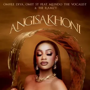 Omhle Diya & Omit ST – Angisakhoni (feat. Mlindo The Vocalist & TEE Ramzy)