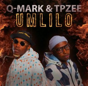 Q-Mark & TpZee – Umlilo EP