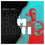 ALBUM: Royalty Djayz – Emcimbini