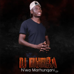 Dj Mumba – N’wa Marhungani EP