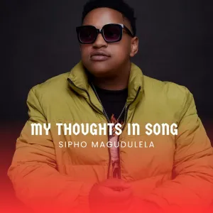 Sipho Magudulela – My Thoughts In Song (Album)