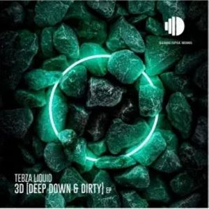 TebzaLiquid – 3D [Deep Down & Dirty] EP