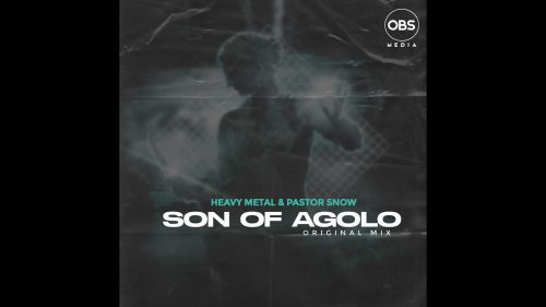 Heavy Metal & Pastor Snow – Son Of Agolo Original Mix