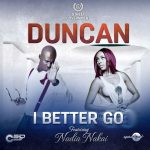 Duncan – I Better Go ft. Nadia Nakai Mp3 Download Fakaza