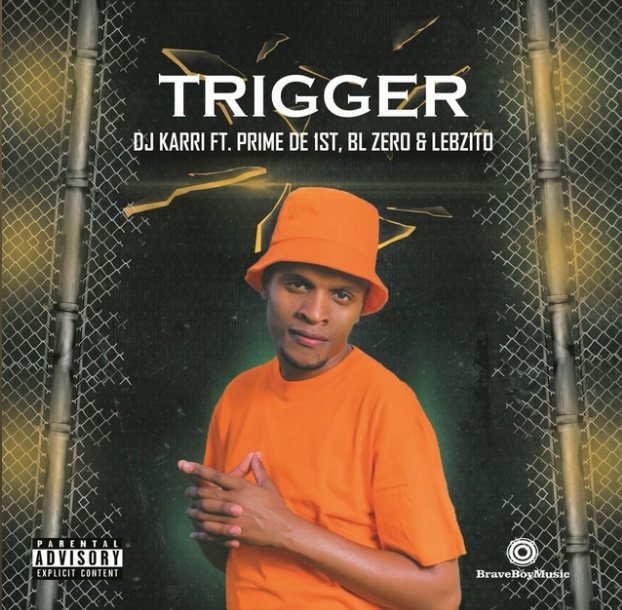 DJ Karri ft. Lebzito, BL Zero & Prime de 1st – Trigger