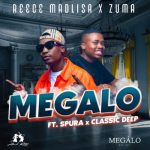 Reece Madlisa & Zuma ft. Spura & Classic Deep – Megalo