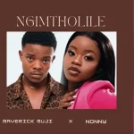 Maverick Muji ft Nonny Ngimtholile Mp3 Download Fakaza