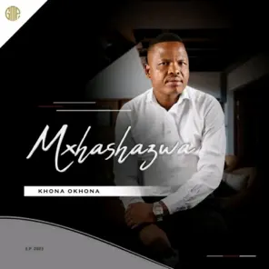 Mxhashazwa – Khona Okhona Ep