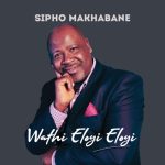 Sipho Makhabane – Wena Uyinkosi