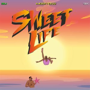 BOJ – Sweet Life Ft. Ajebutter22 & Show Dem Camp