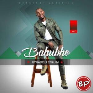 Bahubhe – Uchamela Efrijini