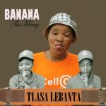 Banana ba khang – Kea chesetsa Mp3 Download Fakaza