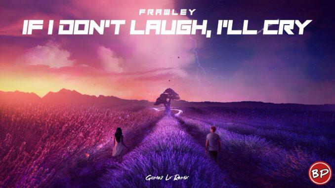 Dair – If I Don’t Laugh I’ll Cry (Remix)