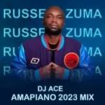 Dj Ace Mixtape Amapiano 2023