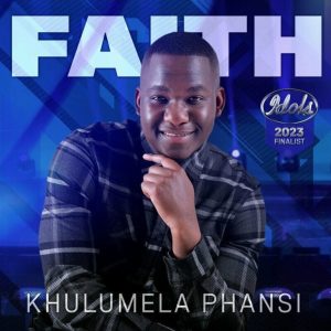 Khulumela Phansi - Faith