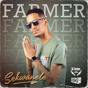 Farmer – Sekwanele ft Bonga & Mkeyz