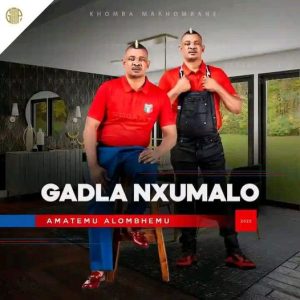 Gadla Nxumalo – Amatemu Alombhemu ALBUM