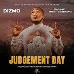 Dizmo – Judgement Day ft Malaiti & Selemanyo