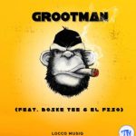 Locco Musiq – Grootman Ft. Boske Tee & El Fizo