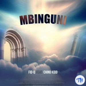 Fid Q Ft. Chino Kidd – Mbinguni