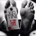 Kid Tini – If The Shoe Fits (Freestyle)