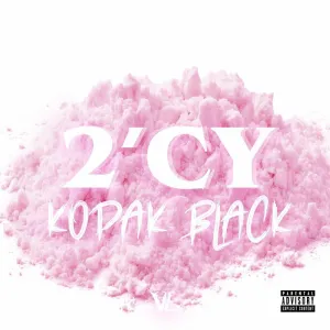 Kodak Black – 2’cy