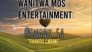 Lwami Sa – Thando Lwami