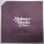 Malumz on Decks – Siyobonana ft Pixie L