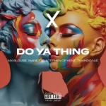 Mx Blouse – Do Ya Thing ft Nanette, Thando & Stephen of Kent