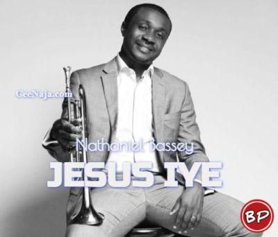 Nathaniel Bassey – Jesus Iye