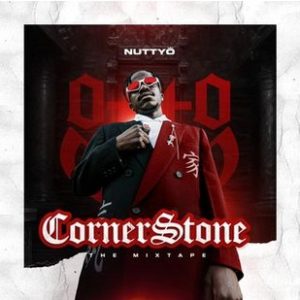 ALBUM: Nutty O – Cornerstone The Mixtape