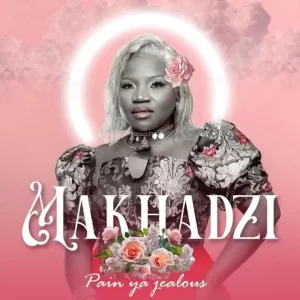 Makhadzi – Pain Ya Jealous