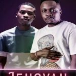 S’Villa – Jehovah Ft. Zuma