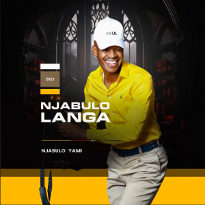 Njabulo Langa – Njabulo yami