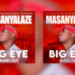 Masanyalaze – Big Eye