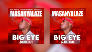 Masanyalaze – Big Eye