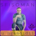 SfisoMan – U Ngandidii Piano