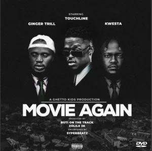 Touchline – Movie Again ft. Ginger Trill & Kwesta