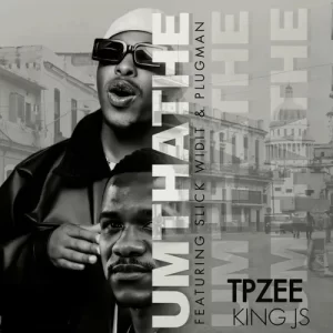 TpZee & King JS – Umthathe Ft. Slick Widit & Plugman