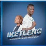 Mp3 Download Fakaza: Kgotlie De Vocalist & Master Azart – Iketleng