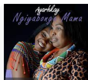 Ayarhkay - Ngiyabonga Mama