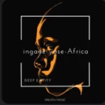 DEEP ENTITY – ingane yase-Africa