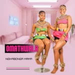 OMATHWALA album songs: Ngiyabonga Mama