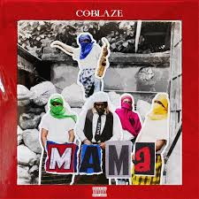 Coblaze – Mama