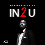 Mthandazo Gatya - In 2 U